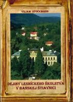Titulný list knihy dejiny lesníckeho školstva v Banskej Štiavnici Titulný list knihy Dejiny lesníckeho školstva v Banskej Štiavnici