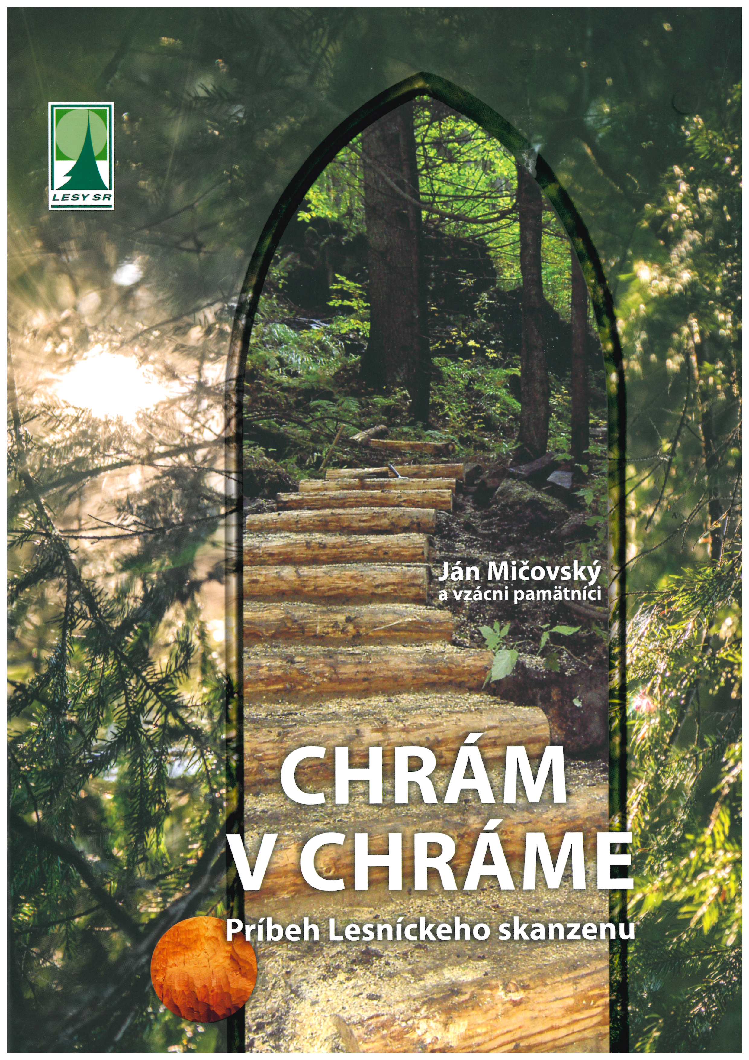 Chrám v chráme ​Príbeh lesníckeho skanzenu