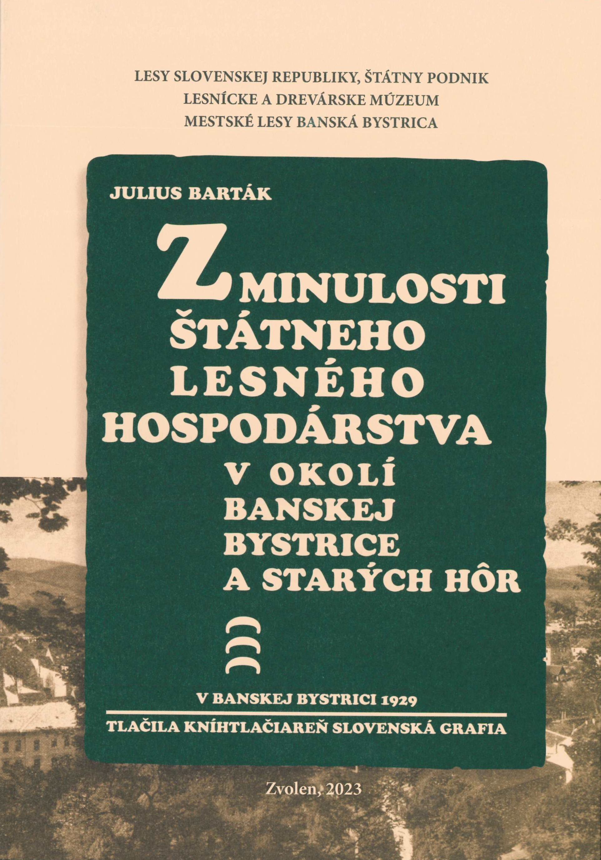 Z minulosti štátneho lesného hospodárstva v okolí Banskej Bystrice a Starých Hôr